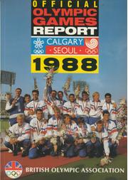 THE BRITISH OLYMPIC ASSOCIATION OFFICIAL OLYMPIC GAMES REPORT 1988 - CALGARY AND SEOUL