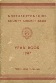 NORTHAMPTONSHIRE COUNTY CRICKET CLUB 1947 YEAR BOOK