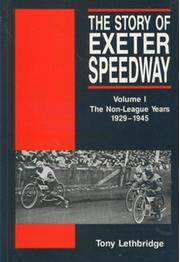 THE STORY OF EXETER SPEEDWAY VOLUME 1 - THE NON-LEAGUE YEARS 1929-1945