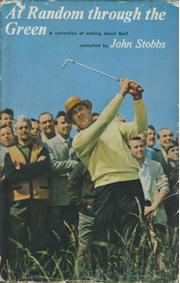 AT RANDOM THROUGH THE GREEN: A COLLECTION OF WRITING ABOUT GOLF