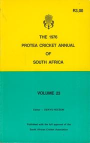 THE 1976 PROTEA CRICKET ANNUAL OF SOUTH AFRICA