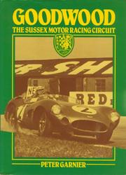 GOODWOOD: THE SUSSEX MOTOR RACING CIRCUIT