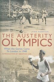 THE AUSTERITY OLYMPICS - WHEN THE GAMES CAME TO LONDON IN 1948