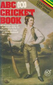 ABC CRICKET BOOK: PAKISTAN TOUR OF AUSTRALIA 1976-77; AUSTRALIAN TOUR OF NEW ZEALAND 1977; ENGLAND AUSTRALIA CENTENARY MATCH