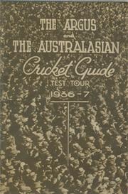 "THE ARGUS" AND "THE AUSTRALIAN" CRICKET GUIDE FOR THE 1936-37 TEST TOUR