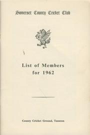 SOMERSET COUNTY CRICKET CLUB LIST OF MEMBERS 1962