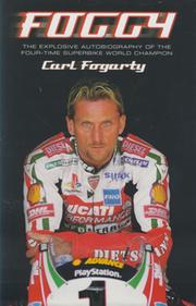 FOGGY - THE EXPLOSIVE AUTOBIOGRAPHY OF THE FOUR-TIME SUPERBIKE WORLD CHAMPION