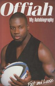 OFFIAH: MY AUTOBIOGRAPHY, FAST AND LOOSE