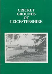 CRICKET GROUNDS OF LEICESTERSHIRE