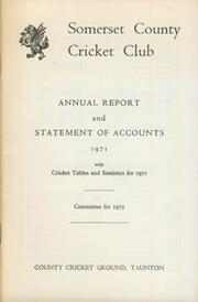 SOMERSET COUNTY CRICKET CLUB ANNUAL REPORT AND STATEMENT OF ACCOUNTS 1971