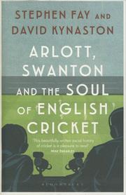 ARLOTT, SWANTON AND THE SOUL OF ENGLISH CRICKET