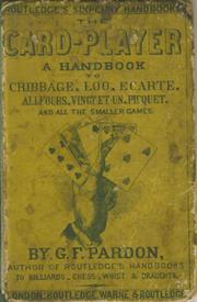 THE CARD PLAYER; CONCISE DIRECTIONS FOR PLAYING CRIBBAGE, ECARTE, PIQUET, ALL-FOURS, QUADRILLE ....
