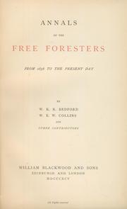 ANNALS OF THE FREE FORESTERS, FROM 1856 TO THE PRESENT DAY
