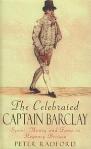 THE CELEBRATED CAPTAIN BARCLAY - SPORT, MONEY AND FAME IN REGENCY BRITAIN