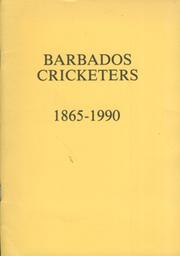 BARBADOS CRICKETERS 1865 - 1990