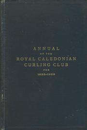 ANNUAL OF THE ROYAL CALEDONIAN CURLING CLUB FOR 1928-1929