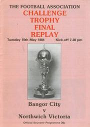BANGOR CITY V NORTHWICH VICTORIA 1984 (F.A. CHALLENGE TROPHY FINAL REPLAY) FOOTBALL PROGRAMME