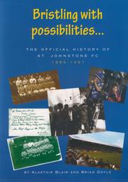BRISTLING WITH POSSIBILITIES...THE OFFICIAL HISTORY OF ST JOHNSTONE FC 1885-1997