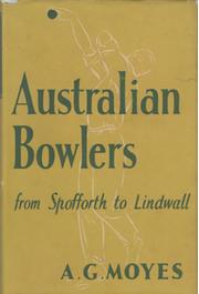 AUSTRALIAN BOWLERS: FROM SPOFFORTH TO LINDWALL (PRESENTATION COPY TO REX ALSTON)