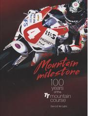 MOUNTAIN MILESTONE - 100 YEARS OF THE TT MOUNTAIN COURSE