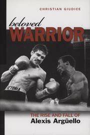 BELOVED WARRIOR - THE RISE AND FALL OF ALEXIS ARGUELLO