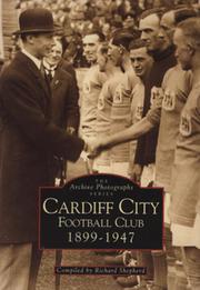 THE ARCHIVE PHOTOGRAPHS SERIES - CARDIFF CITY FOOTBALL CLUB, 1899-1947