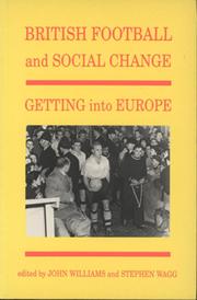BRITISH FOOTBALL AND SOCIAL CHANGE: GETTING INTO EUROPE