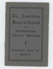 THE AUSTRALIAN BOARD OF CONTROL FOR INTERNATIONAL CRICKET MATCHES - CONSTITUTION, RULES AND BY-LAWS, 1924