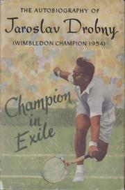 CHAMPION IN EXILE: THE AUTOBIOGRAPHY OF JAROSLAV DROBNY