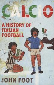 CALCIO - A HISTORY OF ITALIAN FOOTBALL