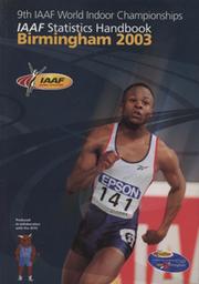 9TH IAAF WORLD INDOOR CHAMPIONSHIPS - IAAF STATISTICS HANDBOOK BIRMINGHAM 2003