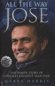 ALL THE WAY JOSE - THE INSIDE STORY OF CHELSEA