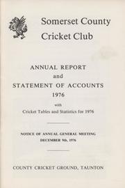SOMERSET COUNTY CRICKET CLUB ANNUAL REPORT AND STATEMENT OF ACCOUNTS 1976