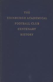 THE EDINBURGH ACADEMICAL FOOTBALL CLUB CENTENARY HISTORY