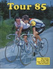 TOUR 85 - THE STORIES OF THE 1985 TOUR OF ITALY AND TOUR DE FRANCE