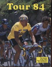 TOUR 84 - THE STORIES OF THE 1984 TOUR OF ITALY AND TOUR DE FRANCE