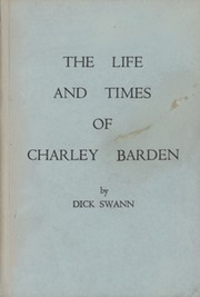 THE LIFE AND TIMES OF CHARLEY BARDEN