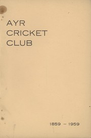 AYR CRICKET CLUB - 1859-1959