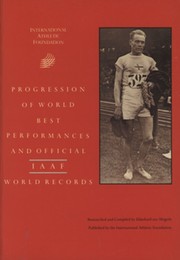 PROGRESSION OF WORLD BEST PERFORMANCES AND OFFICIAL IAAF WORLD RECORDS