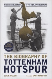 THE BIOGRAPHY OF TOTTENHAM HOTSPUR