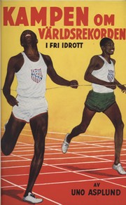 KAMPEN OM VARLSREKORDEN - REKORDHISTORIA I FRI IDROTT