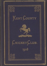 KENT COUNTY CRICKET CLUB 1908 [BLUE BOOK]