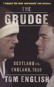 THE GRUDGE - SCOTLAND VS. ENGLAND, 1990 (FRANK KEATING
