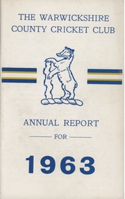WARWICKSHIRE COUNTY CRICKET CLUB ANNUAL REPORT 1963