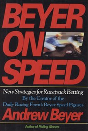 BEYER ON SPEED - NEW STRATEGIES FOR RACETRACK BETTING