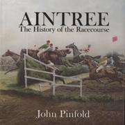 AINTREE - THE HISTORY OF THE RACECOURSE