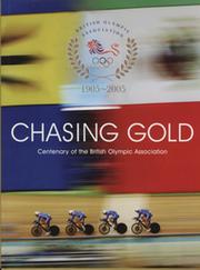 CHASING GOLD - CENTENARY OF THE BRITISH OLYMPIC ASSOCIATION
