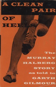 A CLEAN PAIR OF HEELS - THE MURRAY HALBERG STORY
