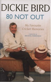 80 NOT OUT - MY FAVOURITE CRICKET MEMORIES