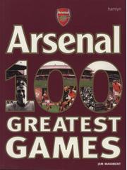 ARSENAL - 100 GREATEST GAMES